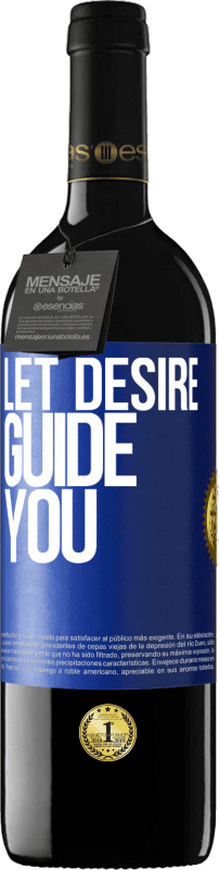 39,95 € | Red Wine RED Edition MBE Reserve Let desire guide you Blue Label. Customizable label Reserve 12 Months Harvest 2014 Tempranillo