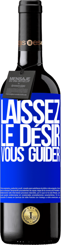 39,95 € | Vin rouge Édition RED MBE Réserve Laissez le désir vous guider Étiquette Bleue. Étiquette personnalisable Réserve 12 Mois Récolte 2015 Tempranillo