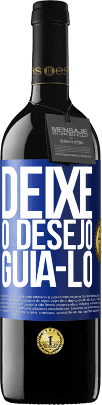 «Deixe o desejo guiá-lo» Edição RED MBE Reserva