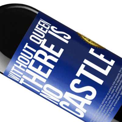 Unique & Personal Expressions. «Without queen, there is no castle» RED Edition MBE Reserve