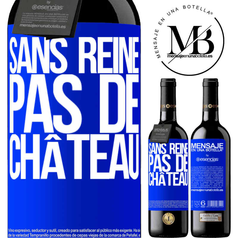 «Sans reine il n'y a pas de château» Édition RED MBE Réserve