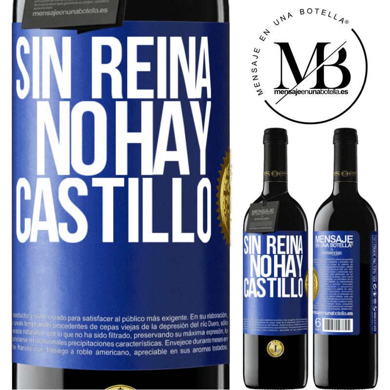 39,95 € Envío gratis | Vino Tinto Edición RED MBE Reserva Sin reina, no hay castillo Etiqueta Azul. Etiqueta personalizable Reserva 12 Meses Cosecha 2015 Tempranillo