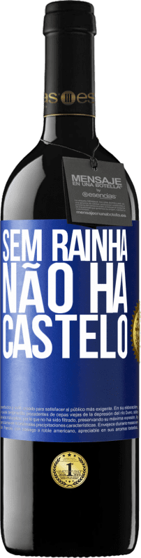 39,95 € Envio grátis | Vinho tinto Edição RED MBE Reserva Sem rainha, não há castelo Etiqueta Azul. Etiqueta personalizável Reserva 12 Meses Colheita 2015 Tempranillo