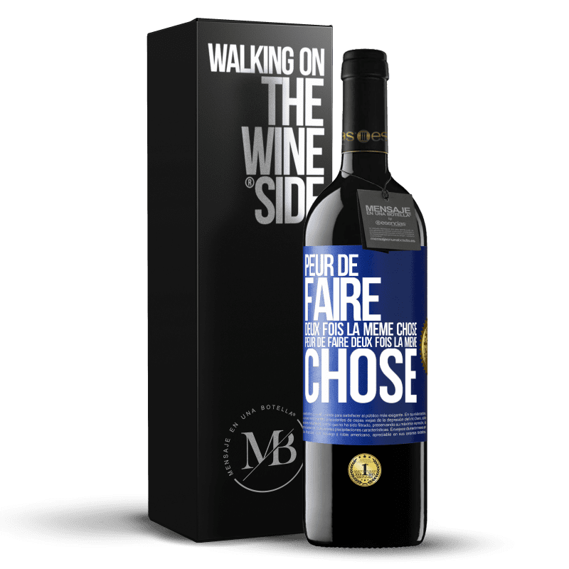 39,95 € Envoi gratuit | Vin rouge Édition RED MBE Réserve Peur de faire deux fois la même chose. Peur de faire deux fois la même chose Étiquette Bleue. Étiquette personnalisable Réserve 12 Mois Récolte 2015 Tempranillo