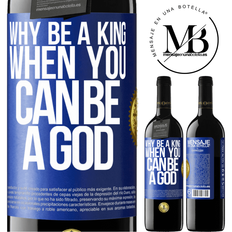 24,95 € Free Shipping | Red Wine RED Edition Crianza 6 Months Why be a king when you can be a God Blue Label. Customizable label Aging in oak barrels 6 Months Harvest 2019 Tempranillo