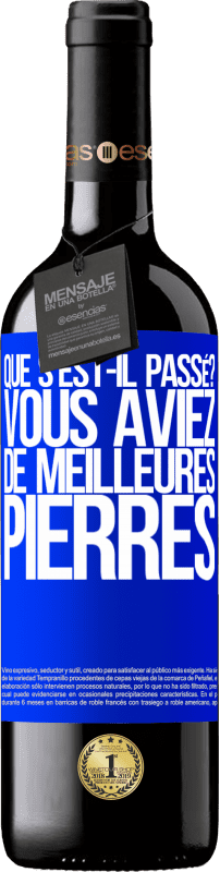 39,95 € | Vin rouge Édition RED MBE Réserve que s'est-il passé? Vous aviez de meilleures pierres Étiquette Bleue. Étiquette personnalisable Réserve 12 Mois Récolte 2015 Tempranillo