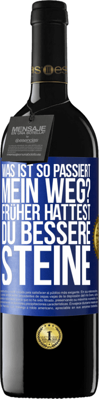 39,95 € | Rotwein RED Ausgabe MBE Reserve Was ist so passiert, mein Weg? Früher hattest du bessere Steine Blaue Markierung. Anpassbares Etikett Reserve 12 Monate Ernte 2015 Tempranillo