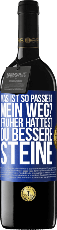 39,95 € | Rotwein RED Ausgabe MBE Reserve Was ist so passiert, mein Weg? Früher hattest du bessere Steine Blaue Markierung. Anpassbares Etikett Reserve 12 Monate Ernte 2016 Tempranillo