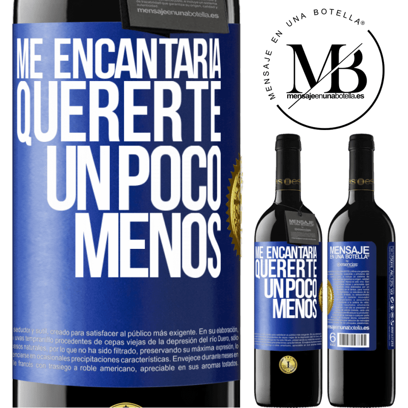 39,95 € Envío gratis | Vino Tinto Edición RED MBE Reserva Me encantaría quererte un poco menos Etiqueta Azul. Etiqueta personalizable Reserva 12 Meses Cosecha 2014 Tempranillo