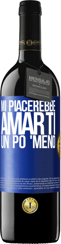 39,95 € | Vino rosso Edizione RED MBE Riserva Mi piacerebbe amarti un po 'meno Etichetta Blu. Etichetta personalizzabile Riserva 12 Mesi Raccogliere 2015 Tempranillo