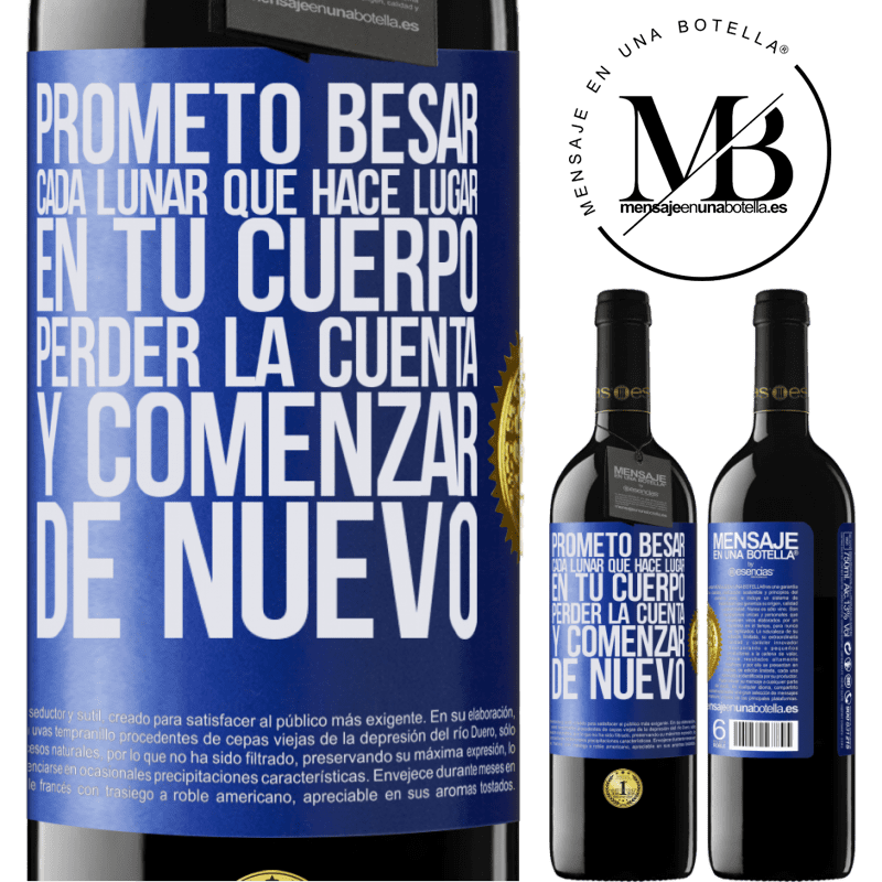 39,95 € Envío gratis | Vino Tinto Edición RED MBE Reserva Prometo besar cada lunar que hace lugar en tu cuerpo, perder la cuenta, y comenzar de nuevo Etiqueta Azul. Etiqueta personalizable Reserva 12 Meses Cosecha 2014 Tempranillo