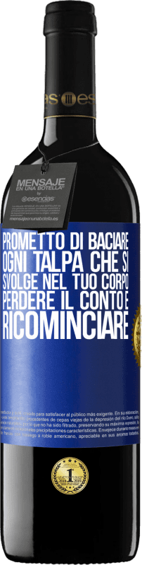 39,95 € | Vino rosso Edizione RED MBE Riserva Prometto di baciare ogni talpa che si svolge nel tuo corpo, perdere il conto e ricominciare Etichetta Blu. Etichetta personalizzabile Riserva 12 Mesi Raccogliere 2016 Tempranillo