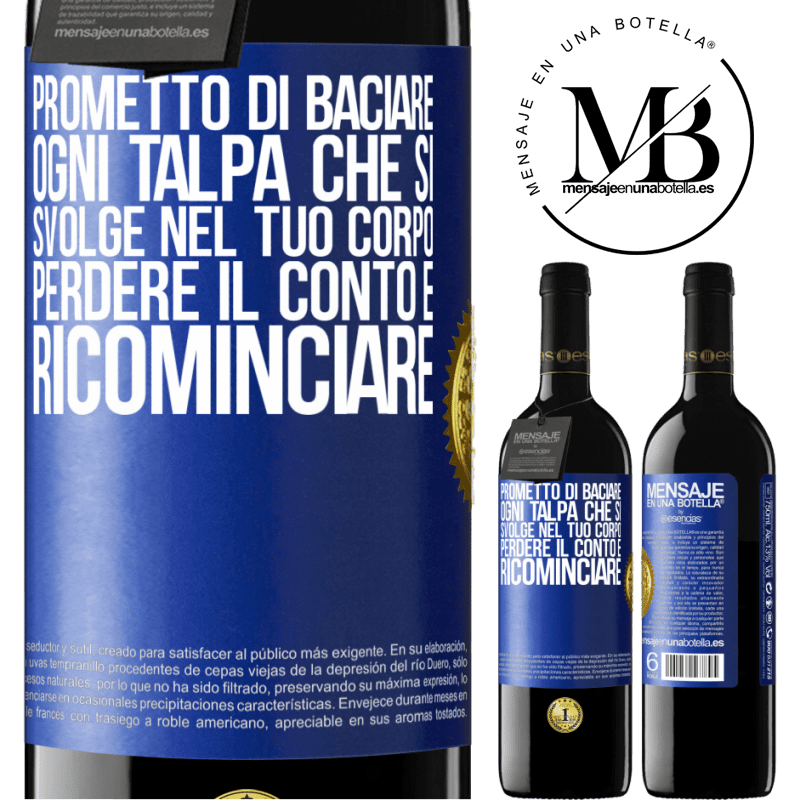 39,95 € Spedizione Gratuita | Vino rosso Edizione RED MBE Riserva Prometto di baciare ogni talpa che si svolge nel tuo corpo, perdere il conto e ricominciare Etichetta Blu. Etichetta personalizzabile Riserva 12 Mesi Raccogliere 2014 Tempranillo