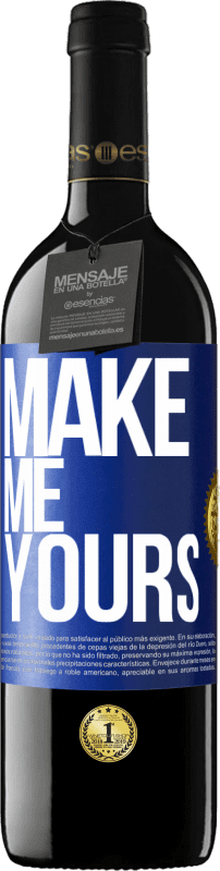 39,95 € | Red Wine RED Edition MBE Reserve Make me yours Blue Label. Customizable label Reserve 12 Months Harvest 2014 Tempranillo