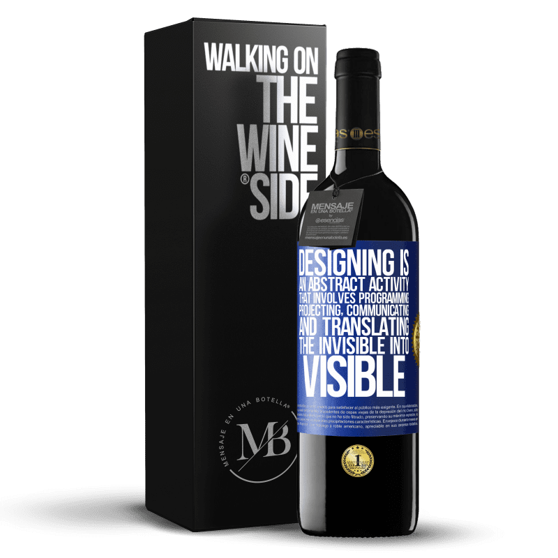39,95 € Free Shipping | Red Wine RED Edition MBE Reserve Designing is an abstract activity that involves programming, projecting, communicating ... and translating the invisible Blue Label. Customizable label Reserve 12 Months Harvest 2014 Tempranillo