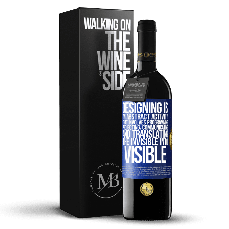 39,95 € Free Shipping | Red Wine RED Edition MBE Reserve Designing is an abstract activity that involves programming, projecting, communicating ... and translating the invisible Blue Label. Customizable label Reserve 12 Months Harvest 2015 Tempranillo