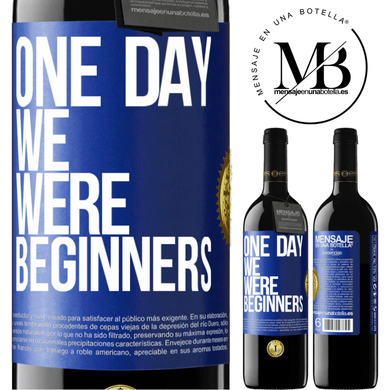39,95 € Free Shipping | Red Wine RED Edition MBE Reserve One day we were beginners Blue Label. Customizable label Reserve 12 Months Harvest 2015 Tempranillo