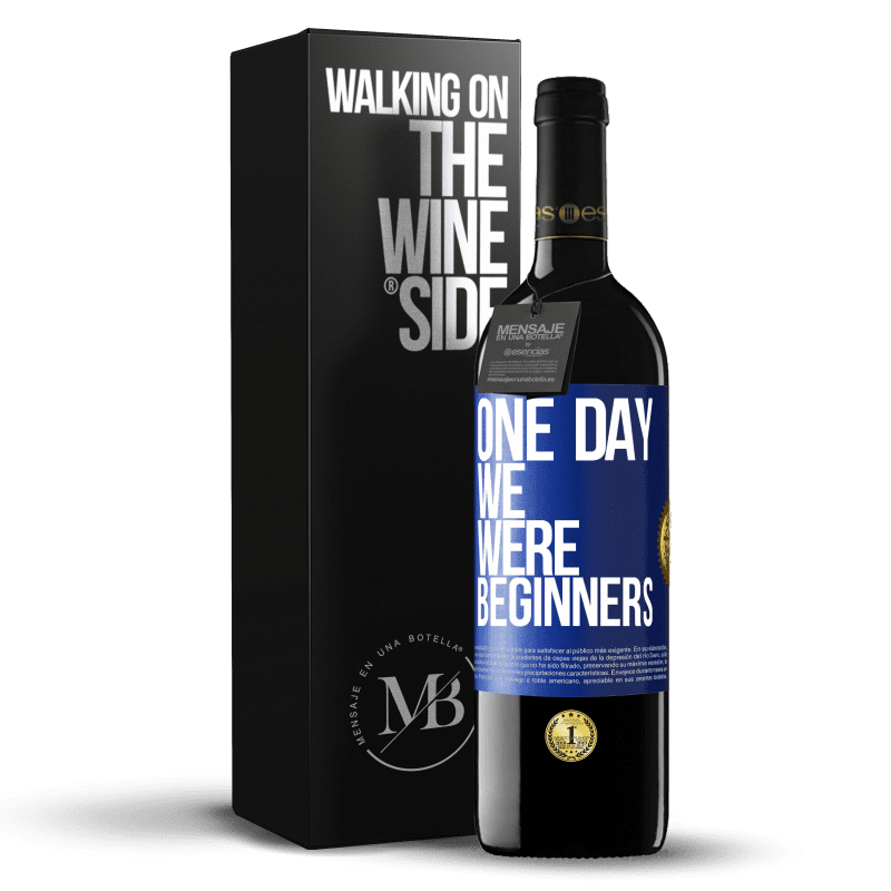 39,95 € Free Shipping | Red Wine RED Edition MBE Reserve One day we were beginners Blue Label. Customizable label Reserve 12 Months Harvest 2014 Tempranillo