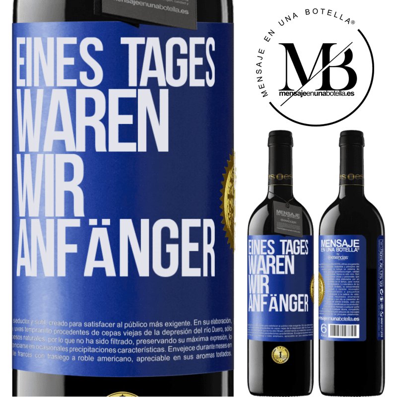39,95 € Kostenloser Versand | Rotwein RED Ausgabe MBE Reserve Eines Tages waren wir alle Anfänger Blaue Markierung. Anpassbares Etikett Reserve 12 Monate Ernte 2015 Tempranillo