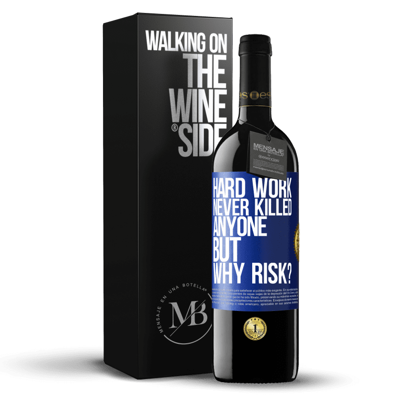 39,95 € Free Shipping | Red Wine RED Edition MBE Reserve Hard work never killed anyone, but why risk? Blue Label. Customizable label Reserve 12 Months Harvest 2015 Tempranillo