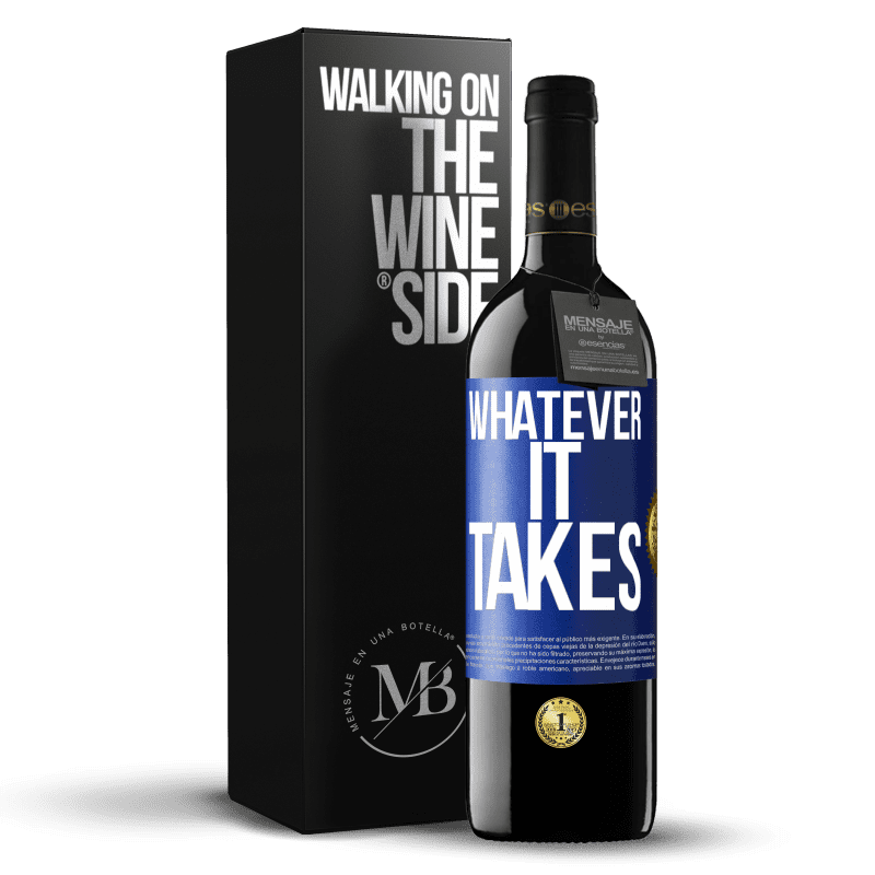 24,95 € Free Shipping | Red Wine RED Edition Crianza 6 Months Whatever it takes Blue Label. Customizable label Aging in oak barrels 6 Months Harvest 2019 Tempranillo