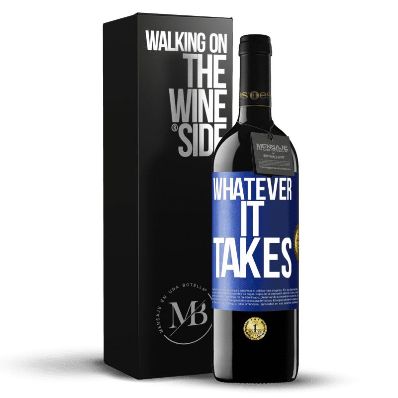 39,95 € Free Shipping | Red Wine RED Edition MBE Reserve Whatever it takes Blue Label. Customizable label Reserve 12 Months Harvest 2015 Tempranillo