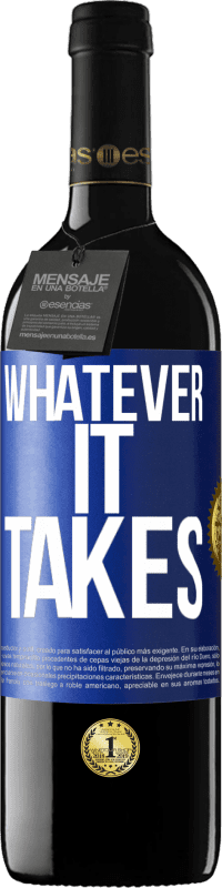 39,95 € | Vin rouge Édition RED MBE Réserve Whatever it takes Étiquette Bleue. Étiquette personnalisable Réserve 12 Mois Récolte 2015 Tempranillo