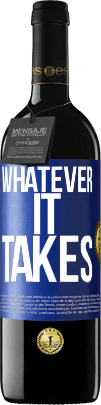 «Whatever it takes» Edición RED MBE Reserva