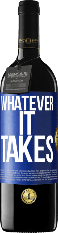 39,95 € Envio grátis | Vinho tinto Edição RED MBE Reserva Whatever it takes Etiqueta Azul. Etiqueta personalizável Reserva 12 Meses Colheita 2015 Tempranillo