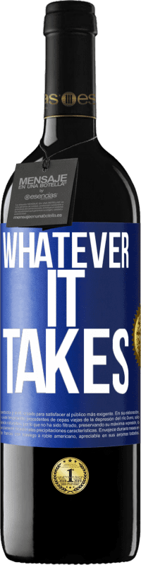 39,95 € Envio grátis | Vinho tinto Edição RED MBE Reserva Whatever it takes Etiqueta Azul. Etiqueta personalizável Reserva 12 Meses Colheita 2016 Tempranillo