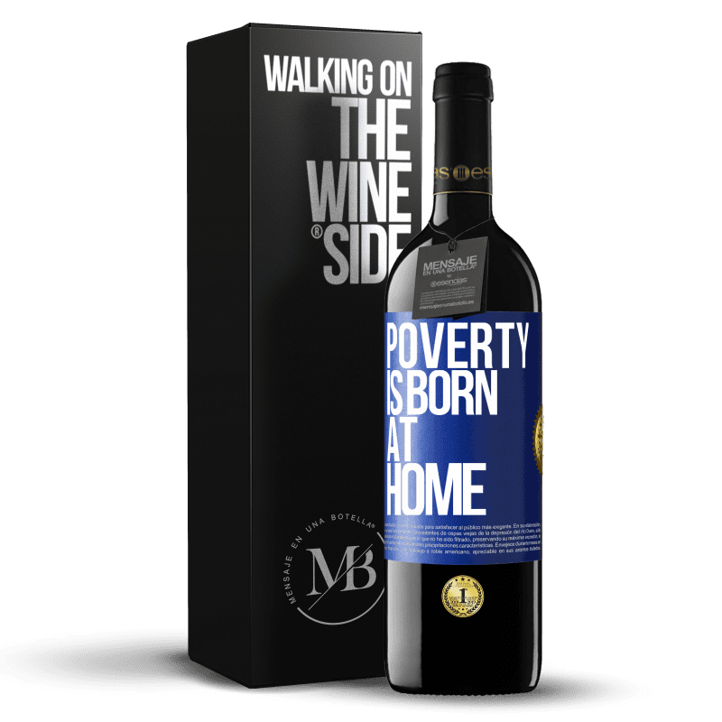 39,95 € Free Shipping | Red Wine RED Edition MBE Reserve Poverty is born at home Blue Label. Customizable label Reserve 12 Months Harvest 2014 Tempranillo