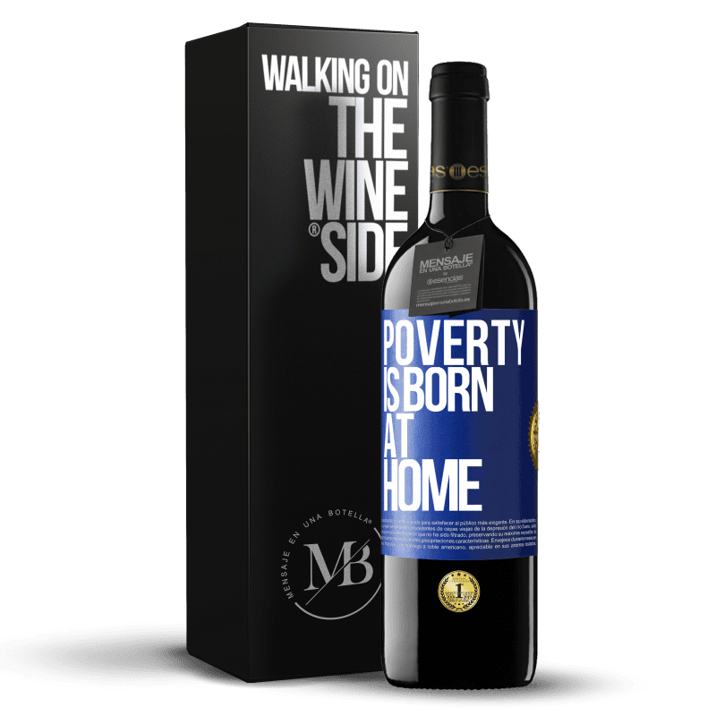 39,95 € Free Shipping | Red Wine RED Edition MBE Reserve Poverty is born at home Blue Label. Customizable label Reserve 12 Months Harvest 2015 Tempranillo