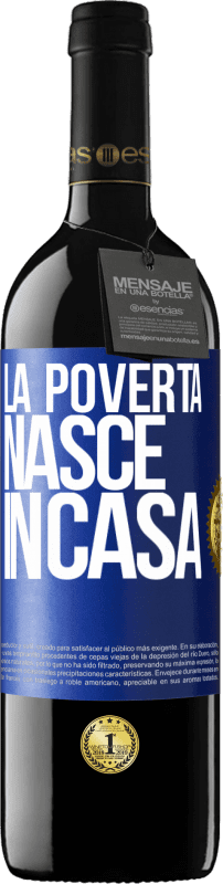 39,95 € | Vino rosso Edizione RED MBE Riserva La povertà nasce in casa Etichetta Blu. Etichetta personalizzabile Riserva 12 Mesi Raccogliere 2015 Tempranillo