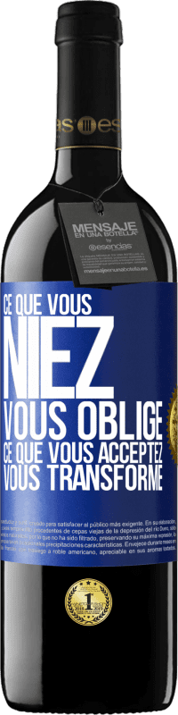 39,95 € | Vin rouge Édition RED MBE Réserve Ce que vous niez, vous oblige. Ce que vous acceptez, vous transforme Étiquette Bleue. Étiquette personnalisable Réserve 12 Mois Récolte 2015 Tempranillo