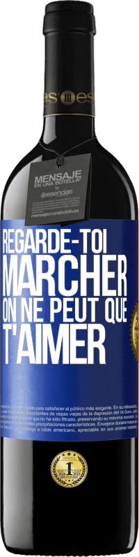 39,95 € | Vin rouge Édition RED MBE Réserve Regarde-toi marcher. On ne peut que t'aimer Étiquette Bleue. Étiquette personnalisable Réserve 12 Mois Récolte 2015 Tempranillo