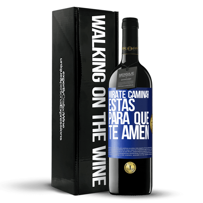 39,95 € Envío gratis | Vino Tinto Edición RED MBE Reserva Mírate caminar. Estás para que te amen Etiqueta Azul. Etiqueta personalizable Reserva 12 Meses Cosecha 2016 Tempranillo