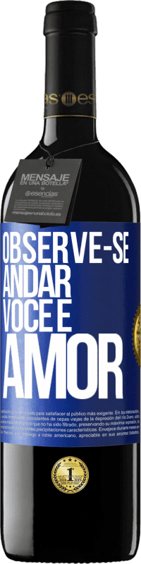 39,95 € | Vinho tinto Edição RED MBE Reserva Observe-se andar. Você é amor Etiqueta Azul. Etiqueta personalizável Reserva 12 Meses Colheita 2015 Tempranillo