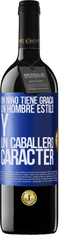 39,95 € | Vino Tinto Edición RED MBE Reserva Un niño tiene gracia, un hombre estilo y un caballero, carácter Etiqueta Azul. Etiqueta personalizable Reserva 12 Meses Cosecha 2016 Tempranillo