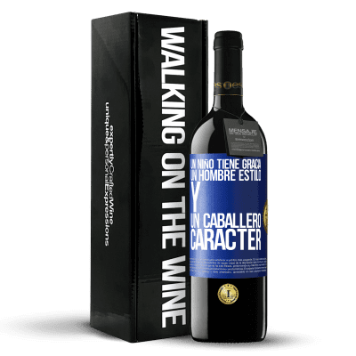 «Un niño tiene gracia, un hombre estilo y un caballero, carácter» Edición RED MBE Reserva