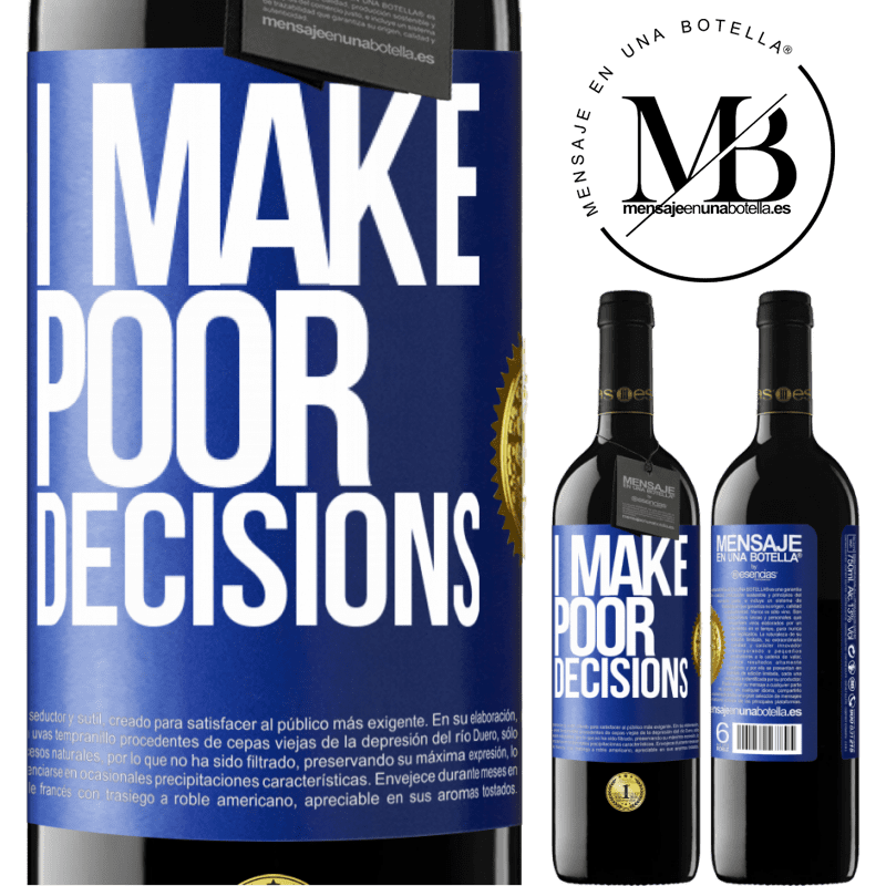 24,95 € Free Shipping | Red Wine RED Edition Crianza 6 Months I make poor decisions Blue Label. Customizable label Aging in oak barrels 6 Months Harvest 2019 Tempranillo