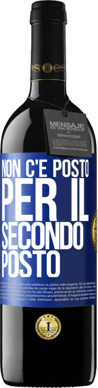 «Non c'è posto per il secondo posto» Edizione RED MBE Riserva