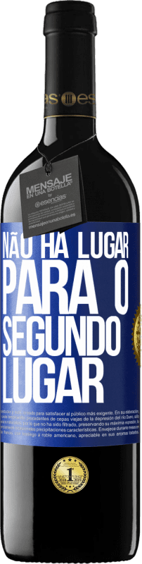 39,95 € | Vinho tinto Edição RED MBE Reserva Não há lugar para o segundo lugar Etiqueta Azul. Etiqueta personalizável Reserva 12 Meses Colheita 2015 Tempranillo