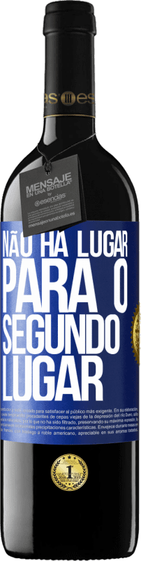 39,95 € Envio grátis | Vinho tinto Edição RED MBE Reserva Não há lugar para o segundo lugar Etiqueta Azul. Etiqueta personalizável Reserva 12 Meses Colheita 2016 Tempranillo