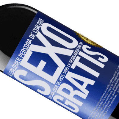 Expresiones Únicas y Personales. «A cualquier persona de cualquier SEXO con cada copa de este vino le regalamos una tapa GRATIS» Edición RED MBE Reserva