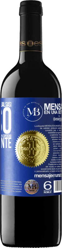 «A qualsiasi persona di qualsiasi SESSO con ogni bicchiere di questo vino diamo un coperchio GRATUITAMENTE» Edizione RED MBE Riserva