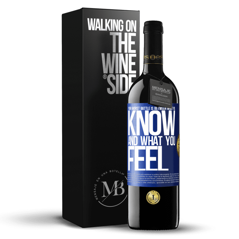 39,95 € Free Shipping | Red Wine RED Edition MBE Reserve Your worst battle is between what you know and what you feel Blue Label. Customizable label Reserve 12 Months Harvest 2014 Tempranillo