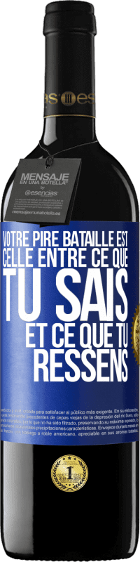 39,95 € Envoi gratuit | Vin rouge Édition RED MBE Réserve Votre pire bataille est celle entre ce que tu sais et ce que tu ressens Étiquette Bleue. Étiquette personnalisable Réserve 12 Mois Récolte 2016 Tempranillo