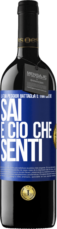 39,95 € Spedizione Gratuita | Vino rosso Edizione RED MBE Riserva La tua peggior battaglia è tra ciò che sai e ciò che senti Etichetta Blu. Etichetta personalizzabile Riserva 12 Mesi Raccogliere 2016 Tempranillo