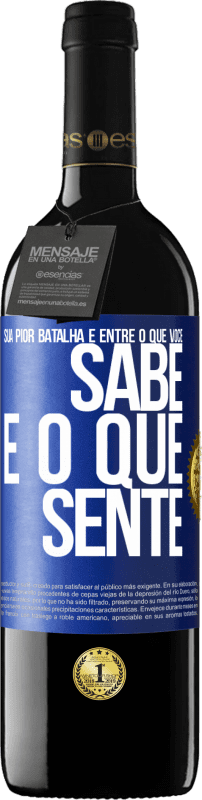 39,95 € | Vinho tinto Edição RED MBE Reserva Sua pior batalha é entre o que você sabe e o que sente Etiqueta Azul. Etiqueta personalizável Reserva 12 Meses Colheita 2015 Tempranillo