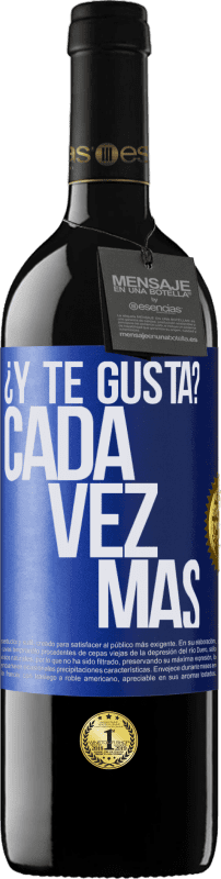Envío gratis | Vino Tinto Edición RED MBE Reserva ¿Y te gusta? Cada vez más Etiqueta Azul. Etiqueta personalizable Reserva 12 Meses Cosecha 2016 Tempranillo